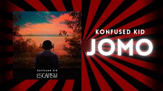 Konfused kid - JOMO (Joy of missing out)