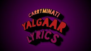 YALGAAR ( LYRICS) -CARRYMINATI X Willy Frenzy