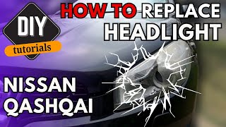 HOW TO REPLACE/REMOVE  NISSAN QASHQAI HEADLIGHT