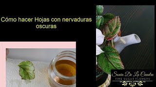 Cómo hacer HOJAS CON NERVADURAS  en GUMPASTE.  How to make leaves with dark veins