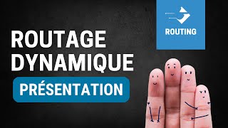 Routage dynamique | Présentation