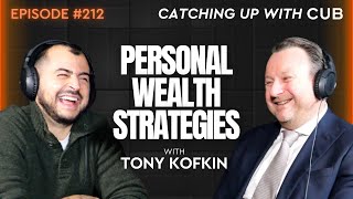 #212 Tony Kofkin - Personal Wealth Strategies