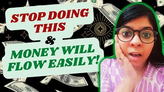 Stop Doing This And Money Will Flow Easily | Law of Attraction | Money Will Flow Like Crazy