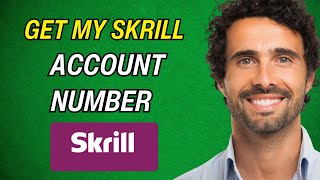 HOW TO GET MY SKRILL ACCOUNT NUMBER 2024