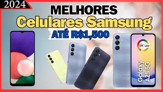 Melhores celulares samsung 2024/Melhor celular samsung  até 1500 reais /Samsung Custo Benefício 2024