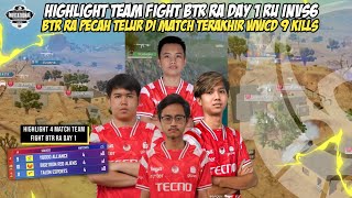 HIGHLIGHT TEAMFIGHT BTR RA DAY 1 RUTHLESS INVS6 - BTR RA PECAH TELUR DI MATCH TERAKHIR