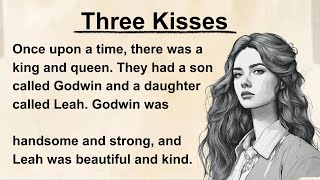 Learn English through stories || Three Kisses || Improve your speaking and practice || graded reader