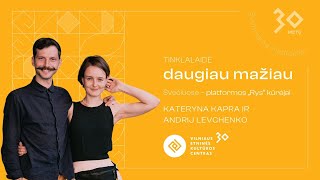 Daugiau mažiau | Kateryna Kapra ir Andrij Levčenko