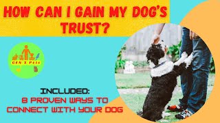 How can I gain my dog’s trust? | 8 Proven tips that work | How long does it take for a dog to trust