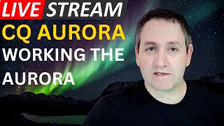 🔴 CQ AURORA - WORKING AURORA on 6m & 10m & 20m - HAM RADIO