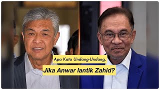 Jika DSAI Lantik Zahid, Apa Kata Undang-Undang?