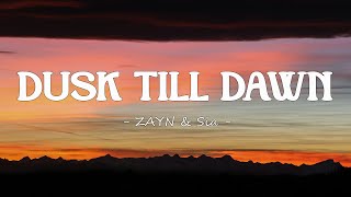 ZAYN & Sia - Dusk Till Dawn (Lyrics)