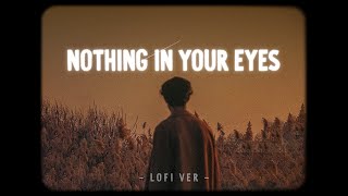 Nothing In Your Eyes -  Mr T x YanBi x Hà Bi x Bell「Lofi Ver」/ Official Lyrics Video