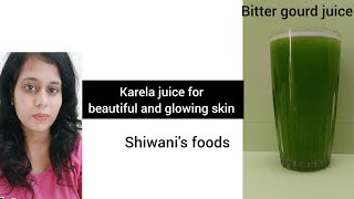 करेला  का जूस बनाने का तरीका और फायदे | karela ka juice for glowing skin | bitter melon/gourd