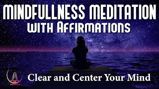 GUIDED MINDFULNESS MEDITATION with AFFIRMATIONS ➤ Clear & Center Your Mind