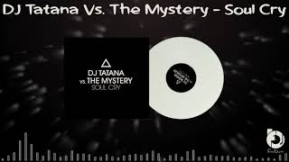 DJ Tatana Vs. The Mystery - Soul Cry 2003