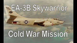 EA-3B Skywarrior recon mission | Cold War US Navy | USS Carl Vinson | Cockpit Views