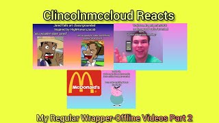 Clincolnmccloud Reacts:My Regular Wrapper-Offline Videos Part 2