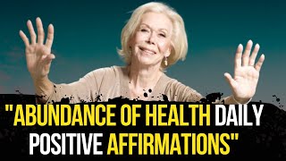 Louise Hay Affirmations For Health and Healing | Daily Affirmations For Good Health By Louise Hay