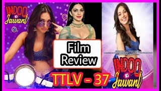 INDU KI JAWANI MOVIE REVIEW BY ONE AND ALL