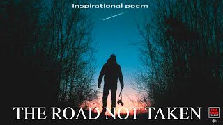 Inspirational poem - The Road Not Taken, by Robert Frost