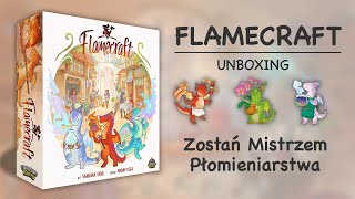 FLAMECRAFT - Zostań Mistrzem Płomieniarstwa | UNBOXING | Gra Planszowa