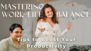 Mastering Work-Life Balance: Tips to Boost Your Productivity