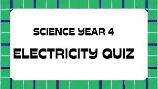 ELECTRICITY QUIZ : SCIENCE GRADE 4