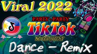 NEW VIRAL TIKTOK DANCE REMIX 2022 PILIPINAS MUSIC MIC OFFICIAL NO COPYRIGHT DJ JL