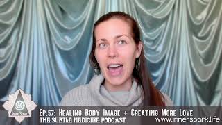 Healing Body Image + Creating More Love