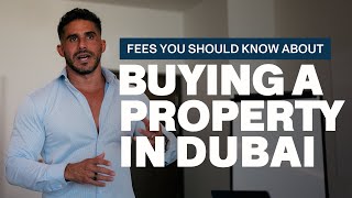 Property fees in Dubai and how the transfer works – What you should know about