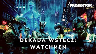 Watchmen (2009) - recenzja po latach |Projektor Podcast #5|