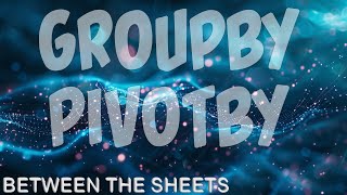 Groupby & Pivotby Excel Functions