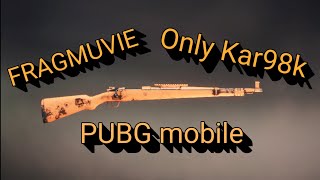 PUBG mobile | FRAGMOVIE #3, Only Kar98k