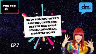 DM Chronicles: How Songwriters & Producers Can Better Use Their Leverage In Deal Negotiations