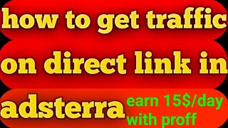 how to get traffic on direct link in adsterra | how to get high CPM in adsterra | unlimited trick