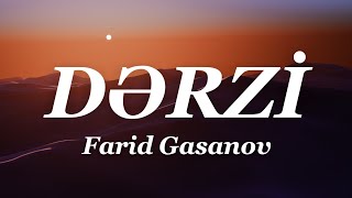 Farid Gasanov - Dərzi (Lyrics)