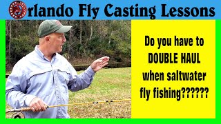 Saltwater Fly Casting - Do you have to double haul??????????