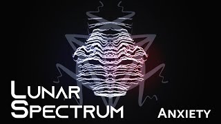 Lunar Spectrum - Anxiety (Dark Electro Trap)