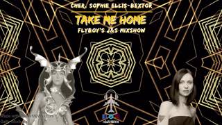 Cher, Sophie Ellis-Bextor - Take Me Home (FlyBoy's J&S Mixshow)