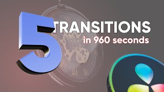 5 Quick and Simple Transitions  in 960 seconds in Davinci Resolve