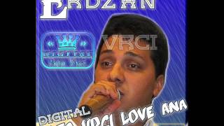 Erdjan 2013 - New Album 2013 - Me Greskendar Sikloven 2013 - BY DIGITAL FOTO VRCI LOVE ANA