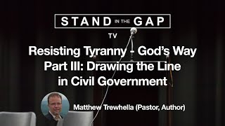 Stand in the Gap TV: Resisting Tyranny - God’s Way - Part 3