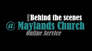 Going Behind the Scenes @ Maylands Church Online Service