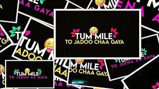 Tum Mile To Jeena Aa Gaya Status | Latest Whatsapp Status | Tum Mile Song | New Black Screen Status