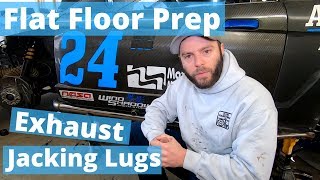 Flat Floor Prep- Rerouting Exhaust and Jacking Lugs