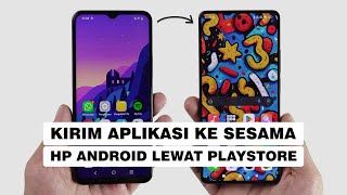 Cara Mengirim Aplikasi Lewat Play Store Di HP Android