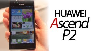 MWC 2013: Huawei Ascend P2 - drugie wcielenie chińskiego smartfonu