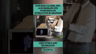 Tape #023 9-12 April 1995 - ACM SIGGRAPH 1995 Symposium on Interactive 3D Graphics #games #shorts