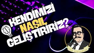 KENDİMİZİ NASIL GELİŞTİRİRİZ? FARKLI ALANLARDA BİLGİ SAHİBİ OLMAK MÜMKÜN MÜ?